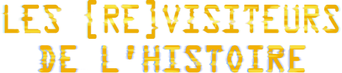 Les (Re)visiteurs de l'histoire